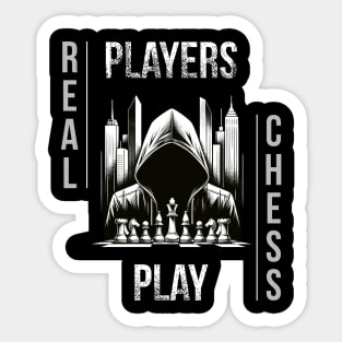 Real Players Play Chess Chess Streetwear Sticker